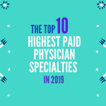 The Top 10 Highest Paid Physician Specialties in 2019