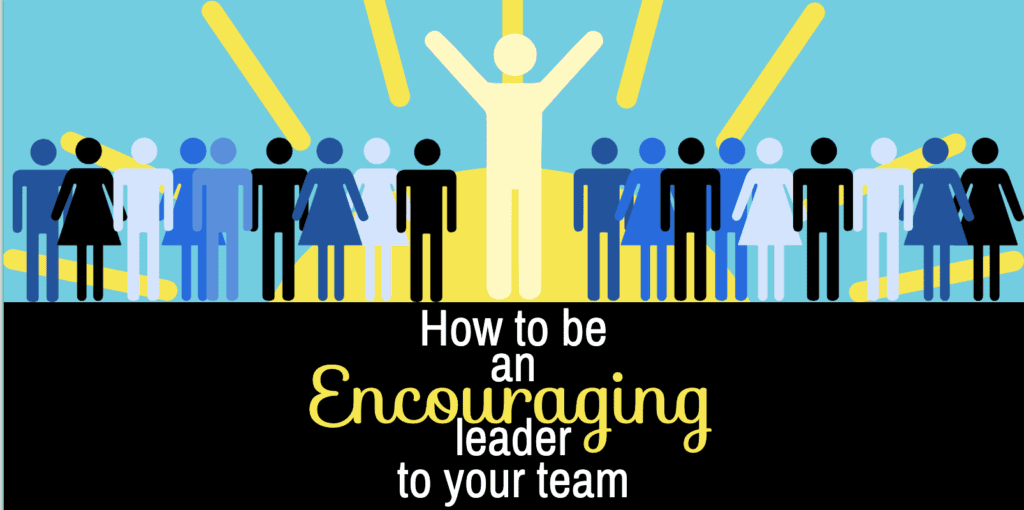 How to be an Encouraging Leader