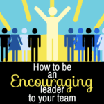 How to be an Encouraging Leader