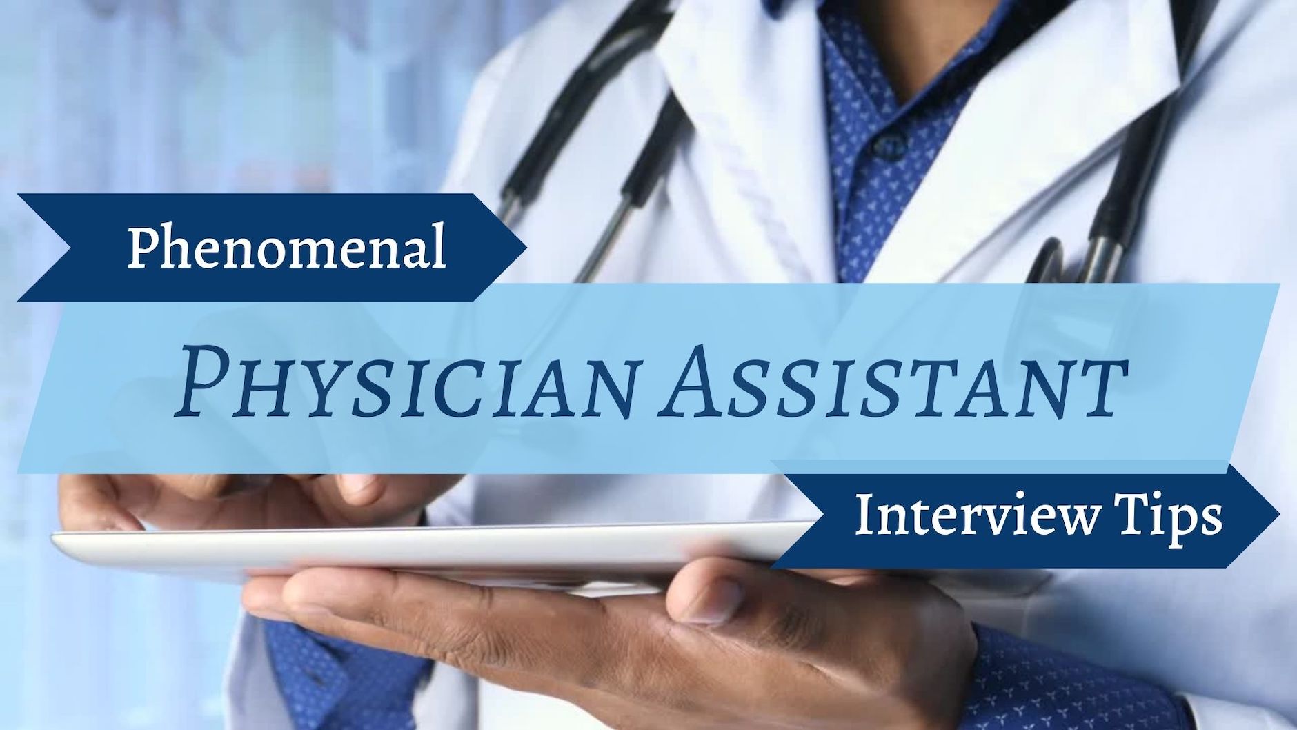 Physician Assistant Interview Tips